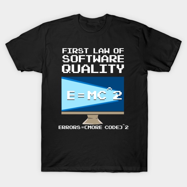 First Law Of Software Quality EMC T-Shirt by maxcode